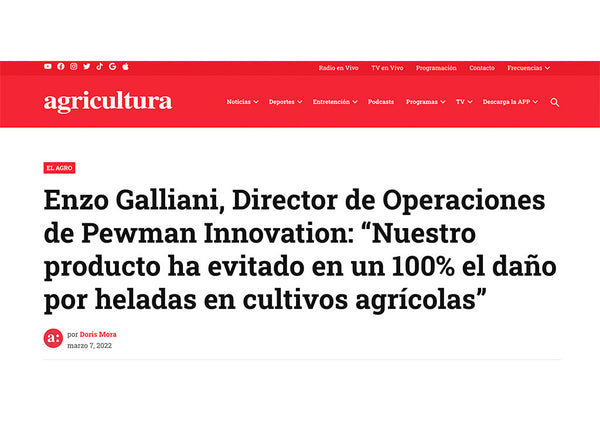 Enzo Galliani, Director de Operaciones de Pewman Innovation: «Nuestro producto ha evitado en un 100% el daño por heladas en cultivos agrícolas»